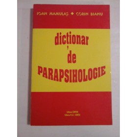 DICTIONAR DE PARAPSIHOLOGIE  -  IOAN MAMULAS, CORIN BIANU